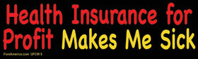 Health Insurance for Profit Makes Me Sick Bumper Sticker