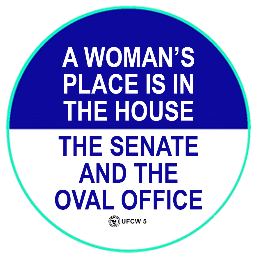 A Woman's Place Is... Campaign Pin