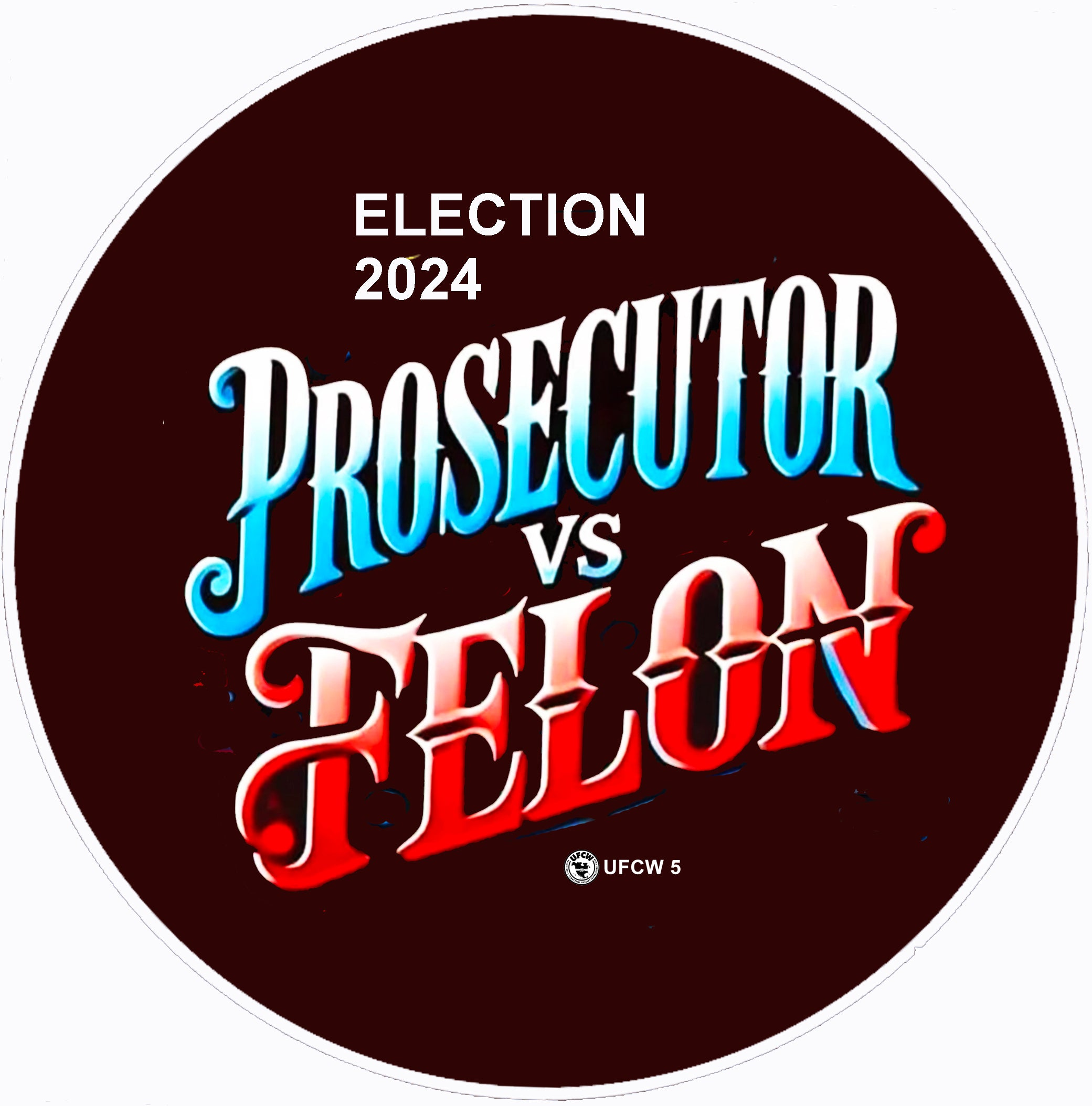 Prosecutor vs Felon Campaign Pin