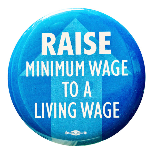 Raise The Minimum Wage Pin